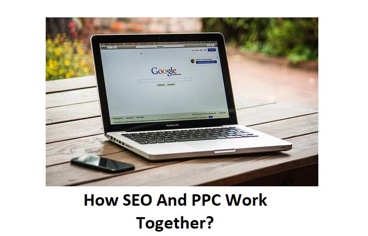 Photo of How SEO And PPC Work Together?